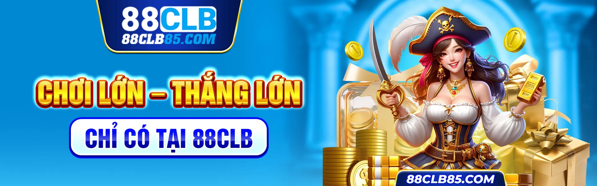 Chơi lớn thắng lớn chỉ có tại 88CLB