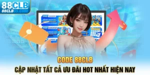 Code 88CLB – Cập Nhật Tất Cả Ưu Đãi Hot Nhất Hiện Nay