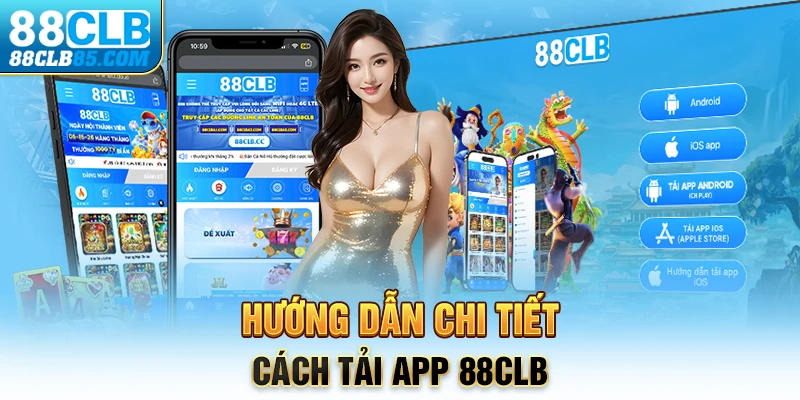 Hướng dẫn chi tiết cách tải app 88CLB