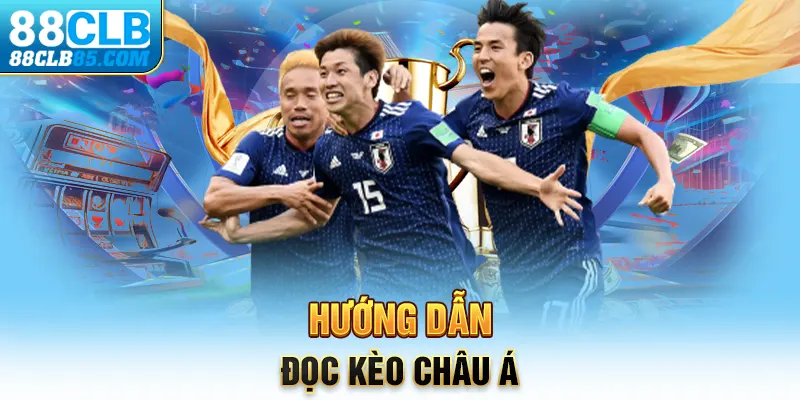 Hướng dẫn đọc kèo châu Á