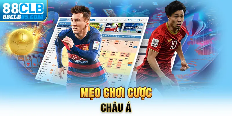 Mẹo chơi cược châu Á