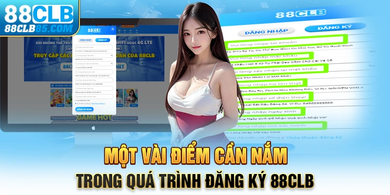 Một vài điểm cần nắm trong quá trình đăng ký 88CLB