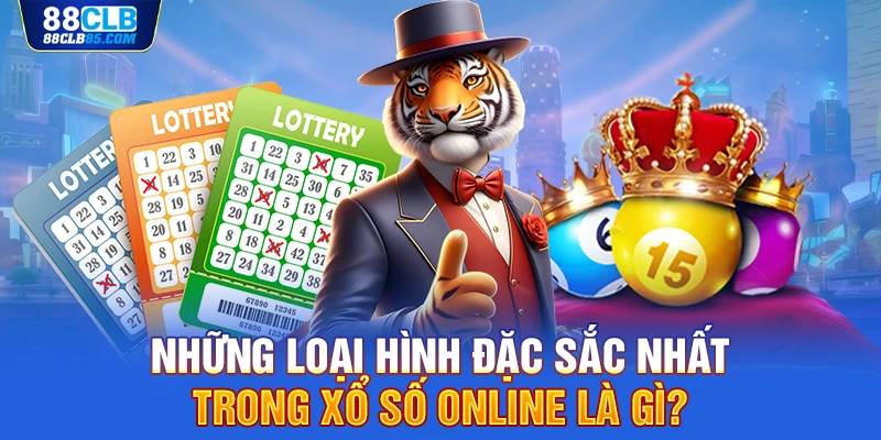 Những loại hình đặc sắc nhất trong xổ số online là gì?