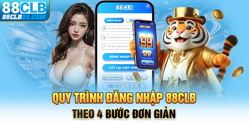 Quy trình đăng nhập 88CLB theo 4 bước đơn giản