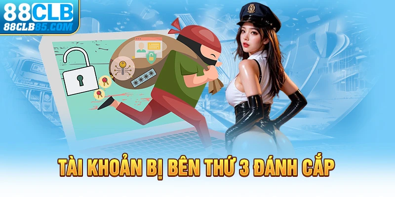 Tài khoản bị bên thứ 3 đánh cắp