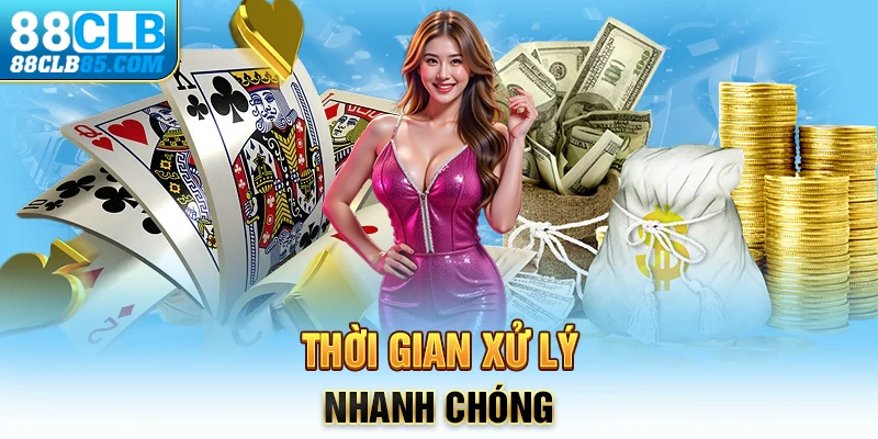 Thời gian xử lý nhanh chóng