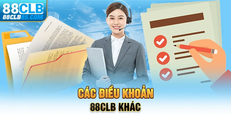 Các điều khoản 88CLB khác