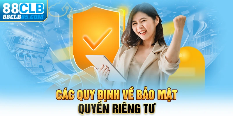 Các quy định về bảo mật quyền riêng tư