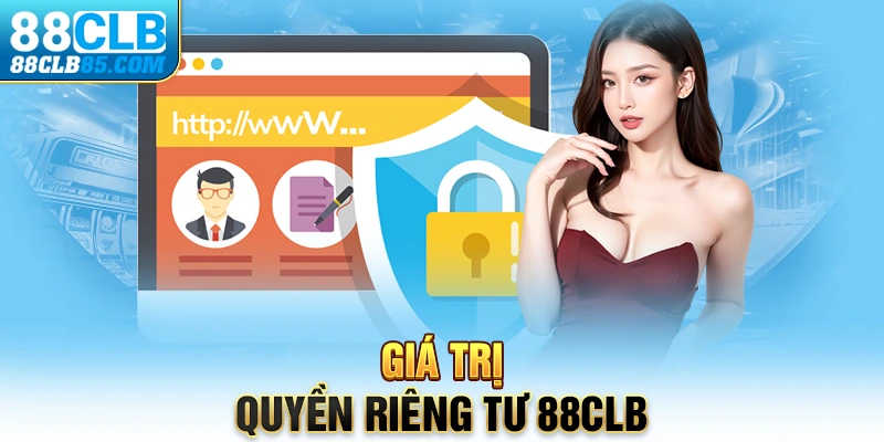 Giá trị quyền riêng tư 88clb