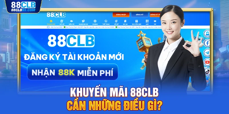 Khuyến mãi 88CLB cần những điều gì?